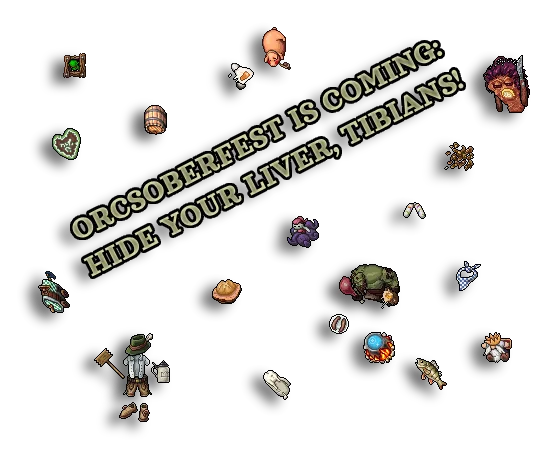 The words “Orcsoberfest is coming: hide your liver, Tibians!” surrounded by festival sprites from Tibia: a beer barrel, a pig, a gingerbread heart, an orc and a festive outfit.