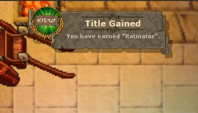 Title Gained: You have earned Ratinator.
